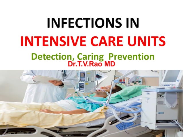 INFECTIONS IN INTENSIVE CARE UNITS Detection, Caring Prevention | PDF ...