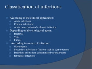 Classification of infections
 According to the clinical appearance:
a) Acute infections
b) Chronic infections
c) Acute ex...