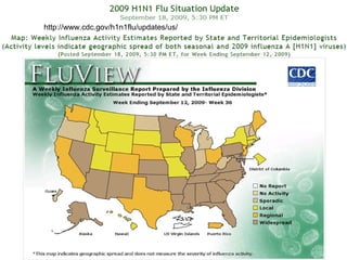 http://www.cdc.gov/h1n1flu/updates/us/
 