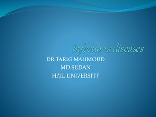 DR.TARIG MAHMOUD
MD SUDAN
HAIL UNIVERSITY
 