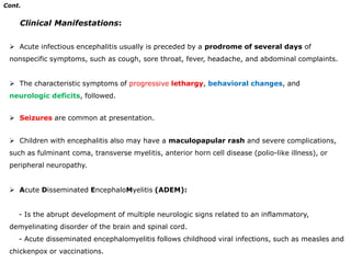 Cont.Prevention: Vaccination and antibiotic prophylaxis of susceptible at – risk contacts:Close contact:Should be treated with RIFAMPIN 10mg/kg/dose every 12hr, for 2 days (in N. meningitides) and 20mg/kg/24  for 4 days (in H. influenzae type b).Meningococcal quadrivalent Vaccine: Avaccine is recommended for high-risk children older than 2yr. Also Vaccines for H. influenzae type b should be given to all children beginning at 2 mo of age 3 doses (2, 4, 6 months).   