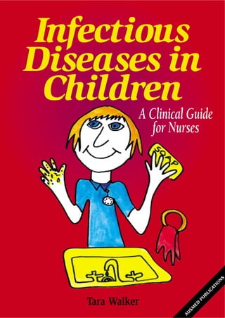 Infectious




                                                                                   in Children A Clinical Guide for Nurses
                                                                                   Infectious Diseases
                                                                                                                             Diseases in
                   Dealing with children who have or may be exposed to
                   infectious diseases takes extra special care. Immature bodily
                   systems cannot handle exposure to disease in the same
                   way as adult systems. Action must be taken swiftly but
                   carefully and all those involved with the sick child must




                                                                                                                              Children
                   know what they are doing.
                  The particular audience for this book is not nurses who
                  work all the time with children (though they will find it a
 quick and easy reference). This book is for nurses who work only
occasionally with children, nurses who need easy access to information
about infectious diseases as they affect children, e.g. incubation times,
isolation methods and notification requirements.
An important difference about this book is that it views nurses and the
                                                                                                                                          A Clinical Guide
child’s family as members of the same team. Each chapter of the book
includes a section on Education for Carers, being those at home who are
                                                                                                                                             for Nurses
looking after a child with an infectious disease. The information for nurses to
pass on to families is direct and helpful; in fact the book itself can be
recommended to families with young children as a handy reference.
In the author’s own words, ‘this book is up to date and applicable in
busy clinical areas’. It is highly recommended for all nurses working in
 clinical situations.
 Dr Tara Walker’s experience in paediatrics has been a combination of study
 and practice. Her studies have resulted in a Diploma and Bachelor of Health




                                                                                             Tara Walker
 Science in Nursing from the University of New England — Northern Rivers
 and a Bachelor of Health Science in Nursing with honours and a doctorate
  from Southern Cross University in Lismore, New South Wales. Her practical
  experience includes eight years of work in paediatrics in a rural setting, the
  last two of those as a nurse unit manager.
 It was from this clinical work in particular that Tara realised the need for a
 good textbook on infectious diseases in children. Her unit at the Lismore
 Hospital is the referral unit for all ill children in the Northern Rivers Area
 Health Service of New South Wales so she had plenty of cases to draw on
 to decide what would be most useful in the book and how it ought to
 be presented.
                                                                                                AUSMED PUBLICATIONS



 Fired by the experience of having written this book, Tara hopes to continue
 her combined career of academic investigation of and clinical management
in paediatrics and she wants to write another book.




                                                                                                                                                                   S
                                                                                                                                                                  N
                                                                                                                                                                IO
                                                                                                                                                              AT
                                                                                                                                                            IC
                                                                                                                                                          BL
                                                                                                                                                        PU
                            ISBN 0 9577988 7 3
                                                                                                                                Tara Walker




                                                                                                                                                       ED
                                                                                                                                                     SM
                                                                                                                                                   AU
 