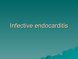 Infective endocarditis 