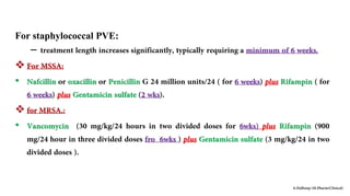 For staphylococcal PVE:
–

•

•
 