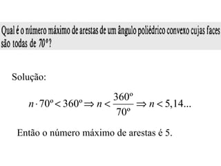 Solução: Então o número máximo de arestas é 5. 