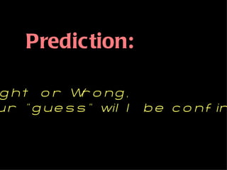 Prediction:

g ht o r W o ng ,
             r
ur “ g ue s s ” wil l   b e c o nf ir
 
