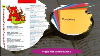 I. Vocabulary
englishlessonsmadeasy