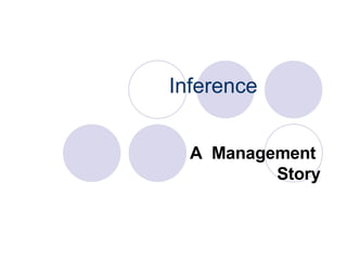 Inference A  Management  Story 