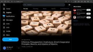 M. Ibnu P
@ibnu_582
Neta Khoerunisa
@__khrnisaaa
Inference, Presupposition, Implicature, Grice’s Cooperation
Principles, Maxims, and Violation of Maxims
Thursday, 17 October 2024
Universitas Pendidikan
@upi_official
R. Dian Dia-an Mun
@dian_d_muniroh
SPs Pascasarjana
@spsupi
Hot Topics for You
 