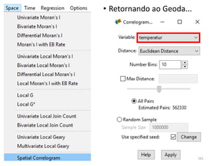 • Retornando ao Geoda...
161
 