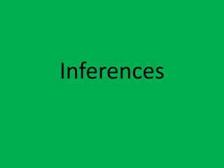 Inferences
 