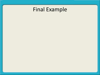 Final Example
 