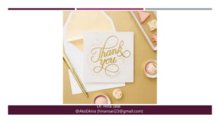 Dr. Hina Jalal
@AksEAina (hinansari23@gmail.com)
 