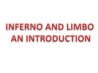 INFERNO AND LIMBO  AN INTRODUCTION 