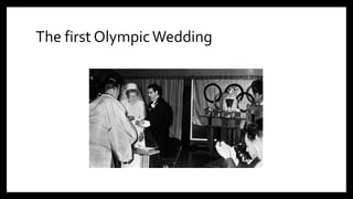 The first OlympicWedding
 