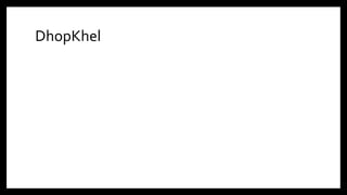 DhopKhel
 