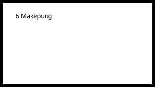 6 Makepung
 