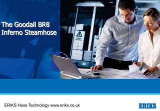The Goodall BR8
Inferno Steamhose

Klant
ERIKS Hose Technology www.eriks.co.uk logo

 
