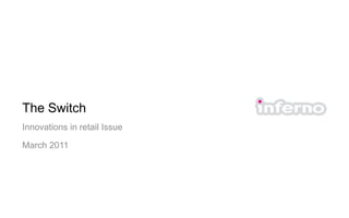 The Switch Innovations in retail Issue  March 2011 