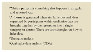Pattern Infer INFER PATTERNS AND THEMES FROM THE GATHERED DATA.pptx