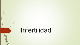 Infertilidad
 