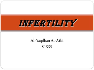 Al-YaqdhanAl-Atbi
81559
InfertIlIty
InfertIlIty
 