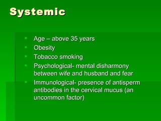 Systemic  <ul><ul><li>Age – above 35 years </li></ul></ul><ul><ul><li>Obesity </li></ul></ul><ul><ul><li>Tobacco smoking <...