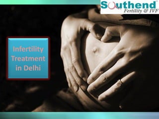 Infertility
Treatment
in Delhi
 