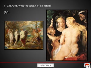 InFestYouUs
5. Connect, with the name of an artist:
(1/2)
 