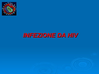 INFEZIONE DA HIV 