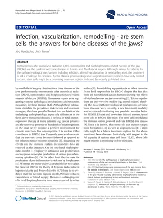 Handschel and Meyer Head & Face Medicine 2011, 7:5
http://www.head-face-med.com/content/7/1/5
                                                                                                                                  HEAD & FACE MEDICINE



 EDITORIAL                                                                                                                                     Open Access

Infection, vascularization, remodelling - are stem
cells the answers for bone diseases of the jaws?
Jörg Handschel, Ulrich Meyer*


  Abstract
  Osteonecrosis after craniofacial radiation (ORN), osteomyelitis and bisphosphonates related necrosis of the jaw
  (BRONJ) are the predominant bone diseases in Cranio- and Maxillofacial surgery. Although various hypothesis for
  the pathophysiological mechanisms including infection, altered vascularisation or remodelling exist, the treatment
  is still a challenge for clinicians. As the classical pharmacological or surgical treatment protocols have only limited
  success, stem cells might be a promising treatment option, indicated by recently published data.


In maxillofacial surgery clinicians face three diseases of the                       authors [8]. Remoddeling suppression is an other causative
jaws predominantly: osteonecrosis after craniofacial radia-                          factor held responsible for BRONJ despite the fact that
tion (ORN), osteomyelitis and bisphosphonates related                                there are no published data in humans showing the effects
necrosis of the jaw (BRONJ). Numerous reports exist sug-                             of bisphosphonates on jaw remodeling [2]. Taken together
gesting various pathological mechanisms and treatment                                there are only very few studies (e.g. animal studies) clarify-
modalities for these diseases [1,2]. Although these publica-                         ing the basic pathophysiological mechanisms of these
tions elucidate the prevalence, risk factors and treatment                           bone diseases. Very recently, a new treatment modality
strategies, they have provided limited data on details of the                        was introduced elucidating one possible causative factor
underlying pathophysiology, especially differences in the                            for BRONJ. Kikuiri and coworkers infused mesenchymal
three above mentioned diseases. The local or total immun-                            stem cells in BRONJ-like mice. The stem cells modulated
supressive therapy of many patients (e.g. cancer patients)                           the immune system, prevent and cure BRONJ-like disease
and the universal presence of hundreds of microorganisms                             [9]. Since it is known, that stem cells can induce ectopic
in the oral cavity provide a perfect environment for                                 bone formation [10] as well as angiogenesis [11], stem
chronic infections like osteomyelitis. It is unclear if this                         cells might be a future treatment option for the above
contributes to BROMJ too. Currently, most evidence exist                             mentioned bone diseases. Particularly, with respect to the
that the necrotic tissue becomes infected as opposed to                              full capacity of various stem cell lines [12,13], these cells
the infected tissue becomes necrotic [3]. Regarding the                              might become a promising tool for clinicians.
effects on the immune system inconsistent data are
reported in the literature. On the one hand bisphospho-
                                                                                     Received: 3 January 2011 Accepted: 18 February 2011
nates inhibit T lymphocyte activation and proliferation                              Published: 18 February 2011
and suppress monocytes production of various pro-inflam-
matory cytokines [4]. On the other hand they increase the                            References
production of pro-inflammatory cytokines by lymphocytes                              1. Allen MR, Burr DB: The pathogenesis of bisphosphonate-related
                                                                                         osteonecrosis of the jaw: so many hypotheses, so few data. J Oral
[5]. Whereas the most widely accepted theory to explain                                  Maxillofac Surg 2009, 67:61-70.
the cause of ORN is the theory of hypoxia, radio-induced                             2. Allen MR: Bisphosphonates and osteonecrosis of the jaw: moving from
hypovascularity and hypocellularity [6,7] there is no evi-                               the bedside to the bench. Cells Tissues Organs 2009, 189:289-294.
                                                                                     3. Yarom N, Yahalom R, Shoshani Y, Hamed W, Regev E, Elad S: Osteonecrosis
dence that the necrotic regions in BRONJ have reduced                                    of the jaw induced by orally administered bisphosphonates: incidence,
vasculature or blood supply. However, antiangiogenic                                     clinical features, predisposing factors and treatment outcome.
effects of bisphosphonates have been reported by other                                   Osteoporos Int 2007, 18:1363-1370.
                                                                                     4. Sansoni P, Passeri G, Fagnoni F, Mohagheghpour N, Snelli G, Brianti V,
                                                                                         Engleman EG: Inhibition of antigen-presenting cell function by
* Correspondence: praxis@mkg-muenster.de                                                 alendronate in vitro. J Bone Miner Res 1995, 10:1719-1725.
Department for Cranio- and Maxillofacial Surgery, Heinrich-Heine-University,
Moorenstr. 5, D-40225 Düsseldorf, Germany

                                        © 2011 Handschel and Meyer; licensee BioMed Central Ltd. This is an Open Access article distributed under the terms of the Creative
                                        Commons Attribution License (http://creativecommons.org/licenses/by/2.0), which permits unrestricted use, distribution, and
                                        reproduction in any medium, provided the original work is properly cited.
 