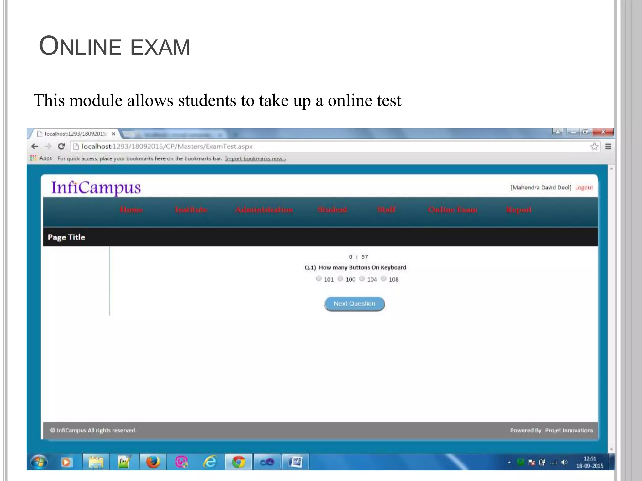 ONLINE EXAM
This module allows students to take up a online test
 