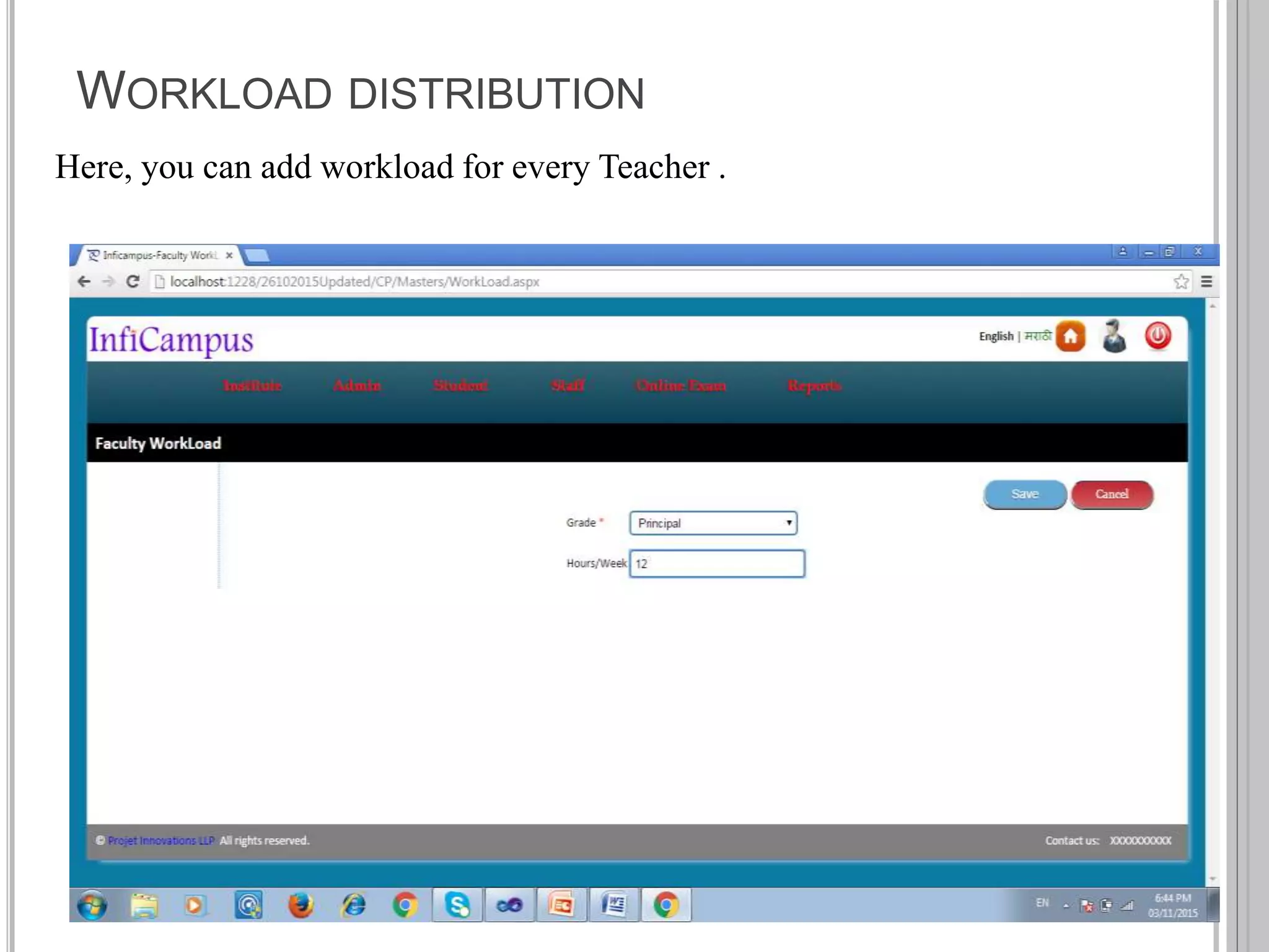 WORKLOAD DISTRIBUTION
Here, you can add workload for every Teacher .
 