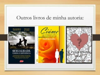 Outros livros de minha autoria:
 