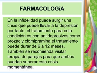 La autoestima de la persona traicionada se sienteherida de igualmanera.