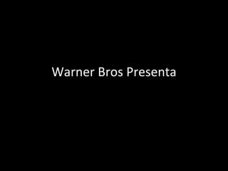 Warner Bros Presenta 