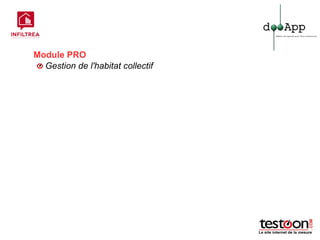 Module PRO
  Gestion de l'habitat collectif
 