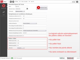 Le logiciel calcule automatiquement
les paliers cibles en fonction :

●   du palier bas

●   du palier haut

●   du nombre de points désiré

●   du sens croissant ou décroissant
 