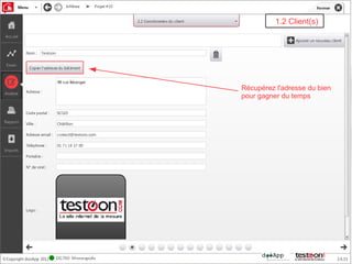 1.2 Client(s)




Récupérez l'adresse du bien
pour gagner du temps
 