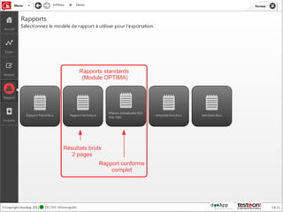 Rapports standards
       (Module OPTIMA)




Résultats bruts
   2 pages
              Rapport conforme
                  complet
 