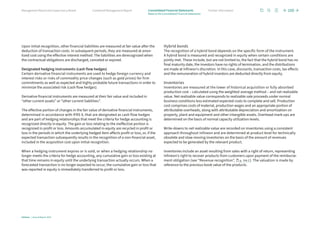Upon initial recognition, other financial liabilities are measured at fair value after the
deduction of transaction costs. In subsequent periods, they are measured at amor-
tized cost using the effective interest method. The liabilities are derecognized when
the contractual obligations are discharged, canceled or expired.
Designated hedging instruments (cash flow hedges)
Certain derivative financial instruments are used to hedge foreign currency and
interest risks or risks of commodity price changes (such as gold prices) for firm
commitments as well as expected and highly probable future transactions in order to
minimize the associated risk (cash flow hedges).
Derivative financial instruments are measured at their fair value and included in
“other current assets” or “other current liabilities”.
The effective portion of changes in the fair value of derivative financial instruments,
determined in accordance with IFRS 9, that are designated as cash flow hedges
and are part of hedging relationships that meet the criteria for hedge accounting is
recognized directly in equity. The gain or loss relating to the ineffective portion is
recognized in profit or loss. Amounts accumulated in equity are recycled in profit or
loss in the periods in which the underlying hedged item affects profit or loss, or, if the
expected transaction subsequently results in the recognition of a non-financial asset,
included in the acquisition cost upon initial recognition.
When a hedging instrument expires or is sold, or when a hedging relationship no
longer meets the criteria for hedge accounting, any cumulative gain or loss existing at
that time remains in equity until the underlying transaction actually occurs. When a
forecasted transaction is no longer expected to occur, the cumulative gain or loss that
was reported in equity is immediately transferred to profit or loss.
Hybrid bonds
The recognition of a hybrid bond depends on the specific form of the instrument.
A hybrid bond is measured and recognized in equity when certain conditions are
jointly met. These include, but are not limited to, the fact that the hybrid bond has no
final maturity date, the investors have no rights of termination, and the distributions
are made at Infineon’s discretion. In this case, discounts, transaction costs, tax effects
and the remuneration of hybrid investors are deducted directly from equity.
Inventories
Inventories are measured at the lower of historical acquisition or fully absorbed
production cost – calculated using the weighted-average method – and net realizable
value. Net realizable value corresponds to realizable sale proceeds under normal
business conditions less estimated expected costs to complete and sell. Production
cost comprises costs of material, production wages and an appropriate portion of
attributable overheads, along with attributable depreciation and amortization on
property, plant and equipment and other intangible assets. Overhead mark-ups are
determined on the basis of normal capacity utilization levels.
Write-downs to net realizable value are recorded on inventories using a consistent
approach throughout Infineon and are determined at product level for technically
obsolete and slow-moving inventories on the basis of the amount of revenues
expected to be generated by the relevant product.
Inventories include an asset resulting from sales with a right of return, representing
Infineon’s right to recover products from customers upon payment of the reimburse-
ment obligation (see “Revenue recognition”, p. 104 f.). The valuation is made by
reference to the previous book value of the products.
100
Infineon | Annual Report 2023
Further information
Combined Management Report
Management Board and Supervisory Board
Notes to the Consolidated Financial Statements
Consolidated Financial Statements
 
