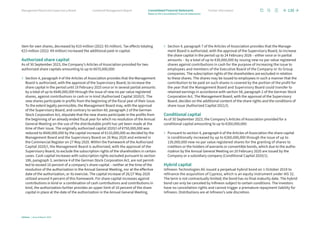 item for own shares, decreased by €10 million (2022: €5 million). Tax effects totaling
€23 million (2022: €9 million) increased the additional paid-in capital.
Authorized share capital
As of 30 September 2023, the Company’s Articles of Association provided for two
authorized share capitals amounting to up to €670,000,000:
› 
Section 4, paragraph 4 of the Articles of Association provides that the Management
Board is authorized, with the approval of the Supervisory Board, to increase the
share capital in the period until 19 February 2025 once or in several partial amounts
by a total of up to €640,000,000 through the issue of new no par value registered
shares, against contributions in cash or in kind (Authorized Capital 2020/I). The
new shares participate in profits from the beginning of the fiscal year of their issue.
To the extent legally permissible, the Management Board may, with the approval
of the Supervisory Board, and contrary to section 60, paragraph 2 of the German
Stock Corporation Act, stipulate that the new shares participate in the profits from
the beginning of an already ended fiscal year for which no resolution of the Annual
General Meeting on the use of the distributable profit has yet been made at the
time of their issue. The originally authorized capital 2020/I of €750,000,000 was
reduced to €640,000,000 by the capital increase of €110,000,000 as decided by the
Management Board and the Supervisory Board on 26 May 2020 and entered in
the Commercial Register on 27 May 2020. Within the framework of the Authorized
Capital 2020/I, the Management Board is authorized, with the approval of the
Supervisory Board, to exclude the subscription rights of the shareholders in certain
cases. Cash capital increases with subscription rights excluded pursuant to section
186, paragraph 3, sentence 4 of the German Stock Corporation Act, are not permit-
ted to exceed 10 percent of a company’s share capital – neither at the time of the
resolution of the authorization in the Annual General Meeting, nor at the effective
date of the authorization, or its exercise. The capital increase of 26/27 May 2020
utilized around 4 percent of this framework. For share capital increases against
contributions in kind or a combination of cash contributions and contributions in
kind, the authorization further provides an upper limit of 10 percent of the share
capital in place at the date of the authorization in the Annual General Meeting.
› 
Section 4, paragraph 7 of the Articles of Association provides that the Manage-
ment Board is authorized, with the approval of the Supervisory Board, to increase
the share capital in the period up to 24 February 2026 – either once or in partial
amounts – by a total of up to €30,000,000 by issuing new no par value registered
shares against contributions in cash for the purpose of increasing the issue to
employees and members of the Executive Board of the Company or its Group
companies. The subscription rights of the shareholders are excluded in relation
to these shares. The shares may be issued to employees in such a manner that the
contribution to be paid on such shares is covered by the portion of the profit for
the year that the Management Board and Supervisory Board could transfer to
retained earnings in accordance with section 58, paragraph 2 of the German Stock
Corporation Act. The Management Board, with the approval of the Supervisory
Board, decides on the additional content of the share rights and the conditions of
share issue (Authorized Capital 2021/I).
Conditional capital
As of 30 September 2023, the Company’s Articles of Association provided for a
conditional capital amounting to up to €260,000,000:
› 
Pursuant to section 4, paragraph 6 of the Articles of Association the share capital
is conditionally increased by up to €260,000,000 through the issue of up to
130,000,000 new no par value registered shares for the granting of shares to
creditors or the holders of warrants or convertible bonds, which due to the autho-
rization by the Annual General Meeting on 20 February 2020 are issued by the
Company or a subsidiary company (Conditional Capital 2020/1).
Hybrid capital
Infineon Technologies AG issued a perpetual hybrid bond on 1 October 2019 to
refinance the acquisition of Cypress, which is an equity instrument under IAS 32.
The term is not contractually limited; the bond has no final maturity date. The hybrid
bond can only be canceled by Infineon subject to certain conditions. The investors
have no cancellation rights and cannot trigger a premature repayment liability for
Infineon. Distributions are at Infineon’s sole discretion.
130
Infineon | Annual Report 2023
Further information
Combined Management Report
Management Board and Supervisory Board
Notes to the Consolidated Financial Statements
Consolidated Financial Statements
 