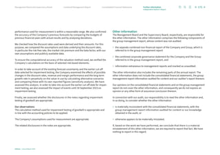 performance used for measurement is within a reasonable range. We also confirmed
the accuracy of the Company’s previous forecasts by comparing the budgets of
previous financial years with actual results and by analysing deviations.
We checked how the discount rates used were derived and their amounts. For this
purpose, we compared the assumptions and data underlying the discount rates,
in particular the risk-free rate, the market risk premium and the beta factor, with our
own assumptions and publicly available data.
To ensure the computational accuracy of the valuation method used, we verified the
Company’s calculations on the basis of selected risk-based elements.
In order to take account of the existing forecast uncertainty and the earlier cut-off
date selected for impairment testing, the Company examined the effects of possible
changes in the discount rates, revenue and margin performance and the long-term
growth rate in perpetuity on the value in use by calculating alternative scenarios
and comparing these with its own reported figures (sensitivity analysis). We have
assessed this analysis. In order to take into account the earlier cut-off date for impair-
ment testing, we also assessed the impact of events until 30 September 2023 on
impairment testing.
Finally, we assessed whether the disclosures in the notes regarding impairment
testing of goodwill are appropriate.
Our observations
The calculation method used for impairment testing of goodwill is appropriate and
in line with the accounting policies to be applied.
The Company’s assumptions used for measurement are appropriate.
The related disclosures in the notes are appropriate.
Other information
The Management Board and the Supervisory Board, respectively, are responsible for
the other information. The other information comprises the following components of
the group management report, whose content was not audited:
› 
the separate combined non-financial report of the Company and Group, which is
referred to in the group management report
› 
the combined corporate governance statement for the Company and the Group
referred to in the group management report, and
› 
information extraneous to management reports and marked as unaudited.
The other information also includes the remaining parts of the annual report. The
other information does not include the consolidated financial statements, the group
management report information audited for content and our auditor’s report thereon.
Our opinions on the consolidated financial statements and on the group management
report do not cover the other information, and consequently we do not express an
opinion or any other form of assurance conclusion thereon.
In connection with our audit, our responsibility is to read the other information and,
in so doing, to consider whether the other information
› 
is materially inconsistent with the consolidated financial statements, with the
group management report information audited for content or our knowledge
obtained in the audit, or
› 
otherwise appears to be materially misstated.
If, based on the work we have performed, we conclude that there is a material
misstatement of this other information, we are required to report that fact. We have
nothing to report in this regard.
175
Infineon | Annual Report 2023
Consolidated Financial Statements
Combined Management Report
Management Board and Supervisory Board Further information
Independent Auditor’s Report
 