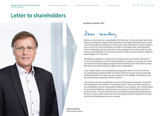 Infineon can look back on a remarkable 2023 fiscal year. On the one hand, electro­mo­
bility and renewable energy and the applications associated with them have ensured
a continuing high level of demand. On the other hand, demand for consumer applica-
tions, such as PCs and smartphones, has fallen in the wake of the Covid pandemic.
In this challenging market environment, your company has set new records for both
revenue and profitability. Our revenue rose to €16.3 billion, and we achieved a Segment
Result Margin of 27.0 percent.
Both figures exceeded our original annual forecast and are an initial confirmation
on the more ambitious course we have adopted as a company. A year ago, we raised
our long-term financial targets through the semiconductor cycle. Now we have proven
that we are also delivering at this higher level of expectation.
In our target markets, we are expecting strong growth drivers to continue and we
are anticipating big opportunities for Infineon. We want to grow and be sustainably
profitable, advance at a rapid rate, and make full use of strategic investments to lay
the important groundwork for Infineon’s future.
I would like to express my gratitude to all the 58,600 people working for Infineon for
their exceptional commitment in the past fiscal year. I would also like to thank you,
our shareholders, for your continuing confidence in our company. At our forthcoming
Annual General Meeting, we will propose an increase in the dividend payment to
€0.35 per share. Thus, we would like to ensure that you participate appropriately in
Infineon’s success while at the same time retaining the financial headroom we need
for the future development of your company.
Letter to shareholders
Neubiberg, November 2023
Jochen Hanebeck
Chief Executive Officer
4
Further information
Consolidated Financial Statements
Combined Management Report
Management Board and Supervisory Board
Letter to shareholders
 