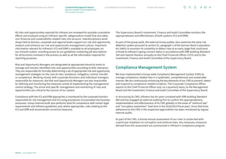 All risks and opportunities reported for Infineon are reviewed for possible cumulative
effects and analyzed using an Infineon-specific categorization model that also takes
non-financial and sustainability-related risks into account. Interdisciplinary work-
shops held at division, corporate and regional levels support our risk and opportunity
analysis and enhance our risk and opportunity management culture. Important
information relevant for Infineon’s ICS and ERM is available to all employees via
our intranet system, including access to our guidelines containing job descriptions
for all functions involved in the process as well as all the information required for
reporting purposes.
Risk and Opportunity Managers are designated at appropriate hierarchy levels to
manage and monitor identified risks and opportunities according to their relevance.
They are responsible for formally determining a set of appropriate risk and opportunity
management strategies (in the case of risks: avoidance, mitigation, control, transfer
or acceptance). Working closely with corporate functions and individual managers
responsible for measures, the Risk and Opportunity Managers are also responsible
for defining and monitoring the measures aimed at implementing the management/
control strategy. The active and specific management and monitoring of risks and
opportunities are critical to the success of our system.
Compliance with the ICS and ERM approaches is monitored by the corporate function
responsible for risk management and ICS using procedures incorporated into business
processes. Group Internal Audit also performs tests for compliance with certain legal
requirements and Infineon guidelines and, where appropriate, rules relating to the
ICS and ERM and recommends corrective measures.
The Supervisory Board’s Investment, Finance and Audit Committee monitors the
appropriateness and effectiveness of both systems (ICS and ERM).
As part of the group audit, the external Group auditor also examines the early risk
detection system pursuant to section 91, paragraph 2 of the German Stock Corporation
Act (AktG) to ascertain its suitability to detect risks at an early stage that could pose
a threat to Infineon’s going-concern status in accordance with IDW Auditing Standard
340 and reports thereon annually to the Chief Financial Officer (CFO) and to the
Investment, Finance and Audit Committee of the Supervisory Board.
Compliance Management System
We have implemented a Group-wide Compliance Management System (CMS) to
manage compliance-related risks in a systematic, comprehensive and sustainable
manner. We are continuously enhancing the key elements of our CMS to prevent, detect
and respond to compliance-related incidents. The Corporate Compliance Officer
reports to the Chief Financial Officer and, on a quarterly basis, to the Management
Board and the Investment, Finance and Audit Committee of the Supervisory Board.
In structuring its CMS, Infineon has for years complied with IDW Auditing Standard
980 and has engaged an external auditing firm to confirm the appropriateness,
implementation and effectiveness of its CMS globally in the areas of “antitrust law”
and “corruption prevention” (last time in the 2018/2019 fiscal year). Since that time,
adherence to the CMS in the respective legal entities has been monitored by regular
internal audits.
As part of the CMS, a formal annual assessment of our risks is conducted with
a particular emphasis on corruption and antitrust laws. Any necessary measures
derived from this assessment are summarized in Infineon’s compliance program.
67
Infineon | Annual Report 2023
Further information
Consolidated Financial Statements
Management Board and Supervisory Board
Report on outlook, risk and opportunity
Risk and opportunity report
Combined Management Report
 