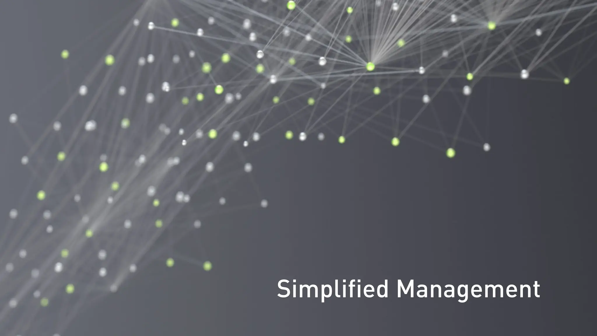 Simplified Management
 