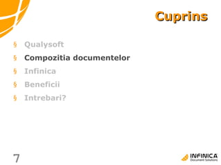 Cuprins Qualysoft Compozitia documentelor Infinica Beneficii Intrebari? 