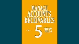 MANAGE
ACCOUNTS
RECEIVABLES
- In -
 