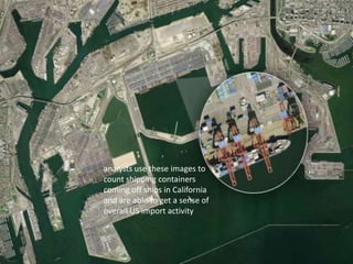 analysts use these images to
             count shipping containers
             coming off ships in California
             and are able to get a sense of
             overall US import activity



                      Request a Demo          19
10/22/2012        Infochimps Confidential
 