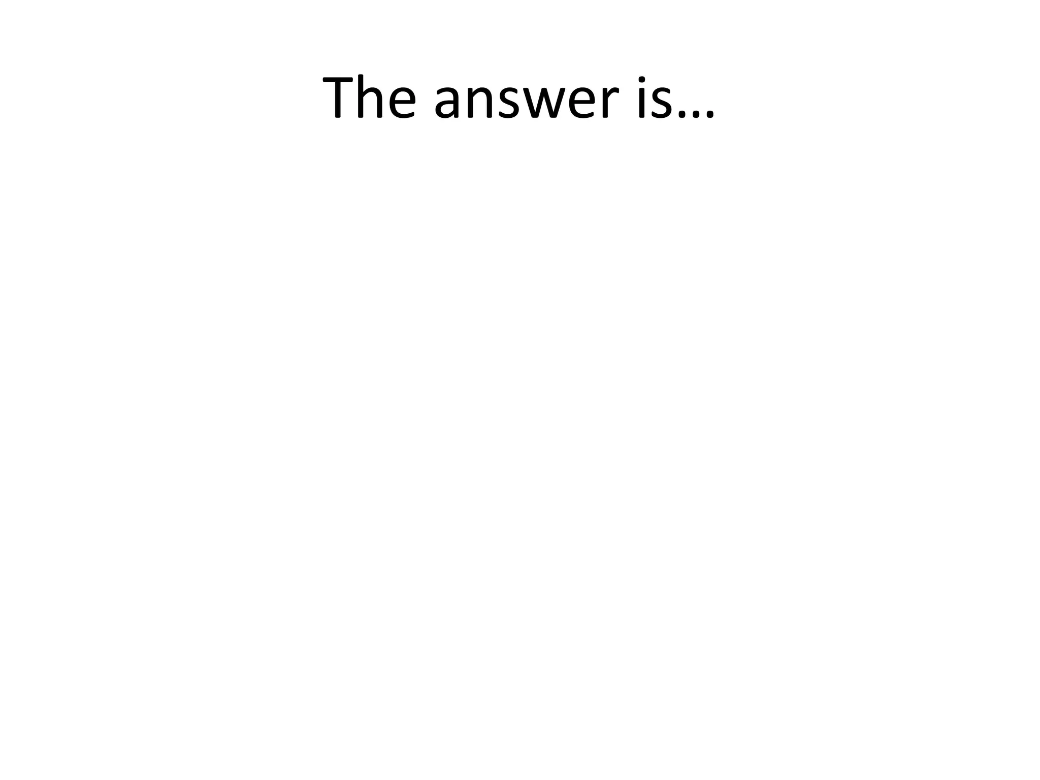 The answer is…
 